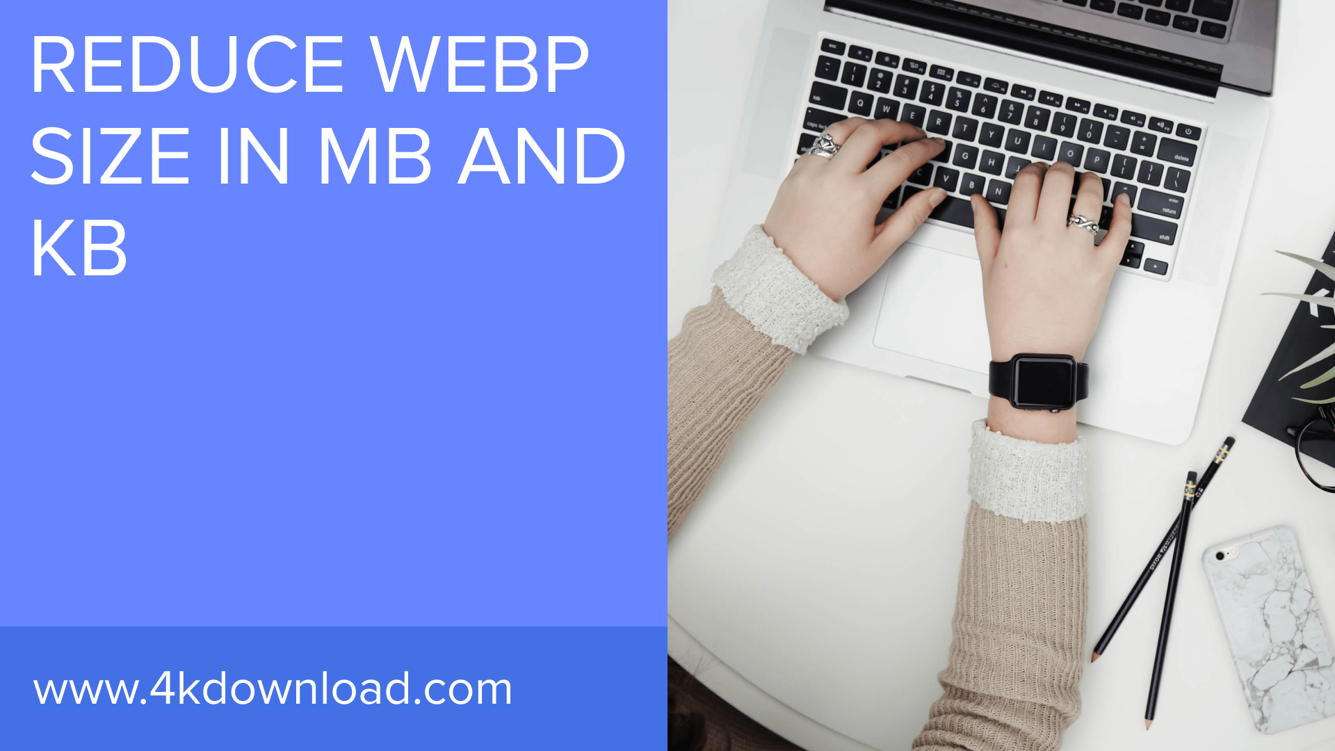 Guia em vídeo: Como reduzir o tamanho de uma imagem em WEBP em MB, KB e bytes | 4K Download